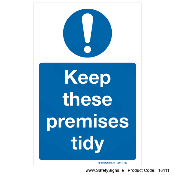 Keep Premises Tidy - 16111 — SafetySigns.ie