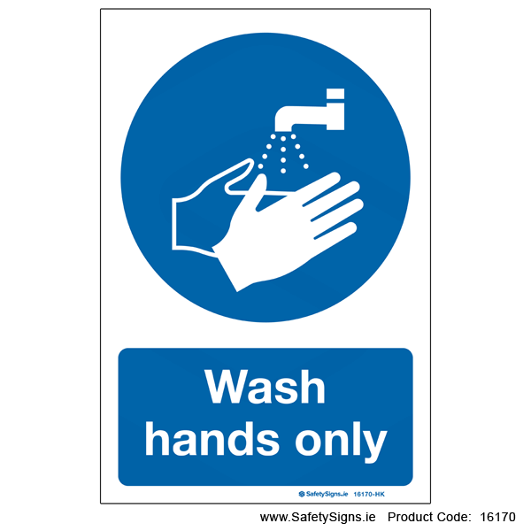 Wash Hands Only - 16170 — SafetySigns.ie