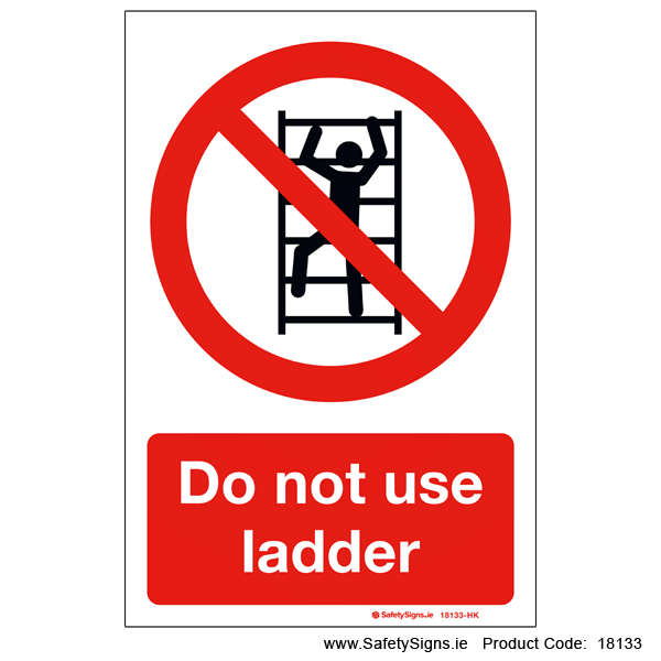 Do not use Ladder - 18133 — SafetySigns.ie