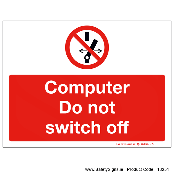 Computer Do not Switch off - 18251 — SafetySigns.ie