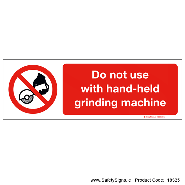 Do not Use with Hand-held Grinding Machine - 18325 — SafetySigns.ie