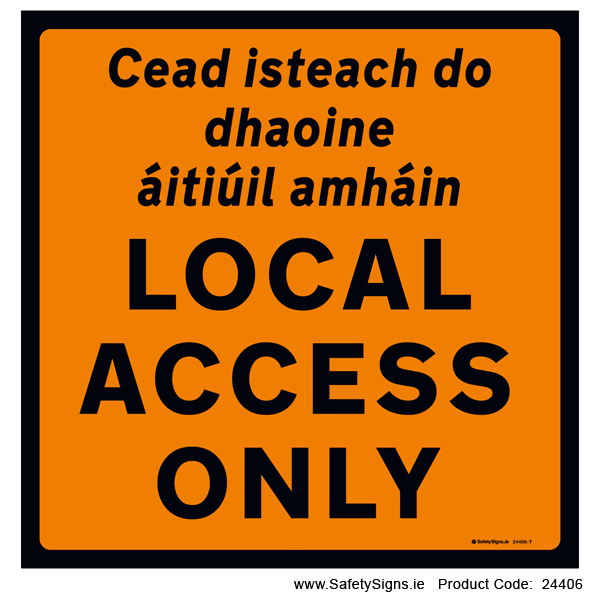 Local Business Access Sign Local Access Only - 24406 — SafetySigns.ie