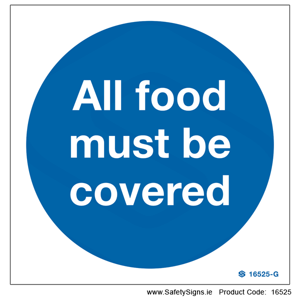 All Food must be Covered - 16525 — SafetySigns.ie