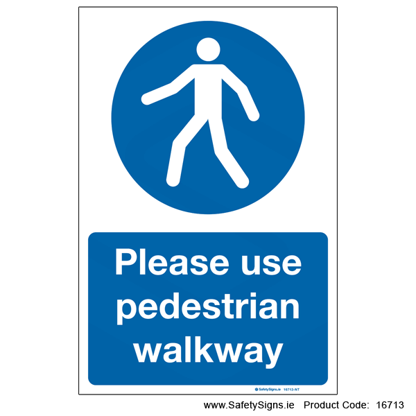 Please use Pedestrian Walkway - 16713 — SafetySigns.ie