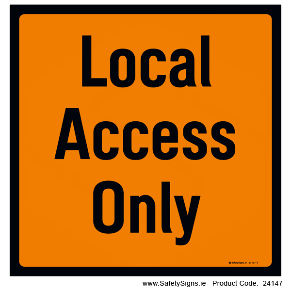 Local Access Only Sign Code Local Access Only - 24147 — SafetySigns.ie