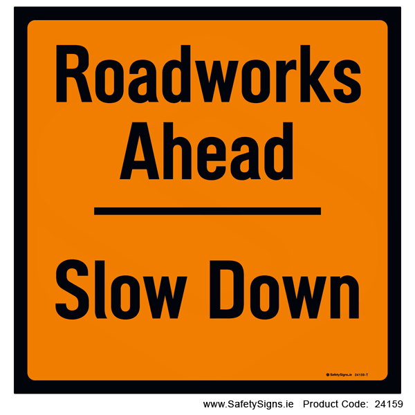 Roadworks Ahead Slow Down - 24159