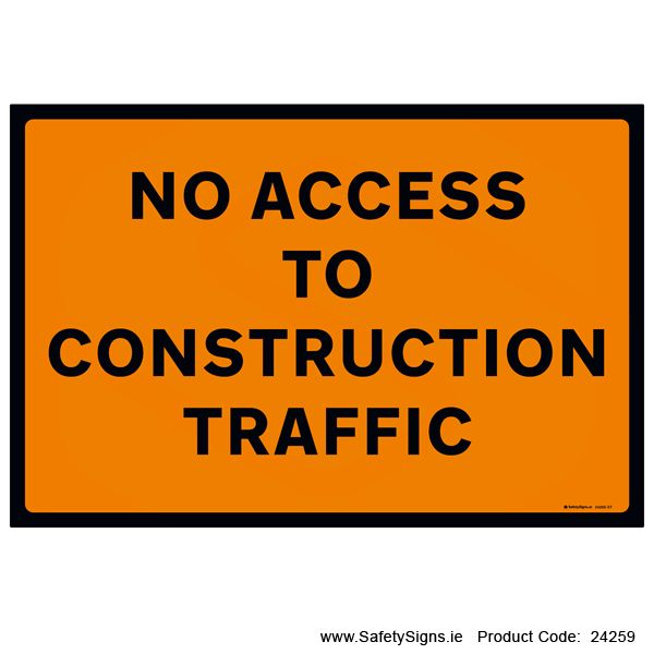 No Access to Construction Traffic - 24259 — SafetySigns.ie