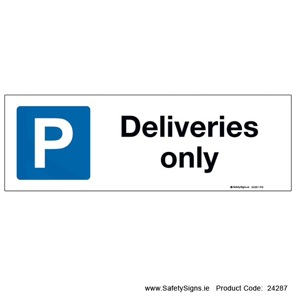 Delivery Only Signage Parking - Deliveries Only - 24287 — SafetySigns.ie