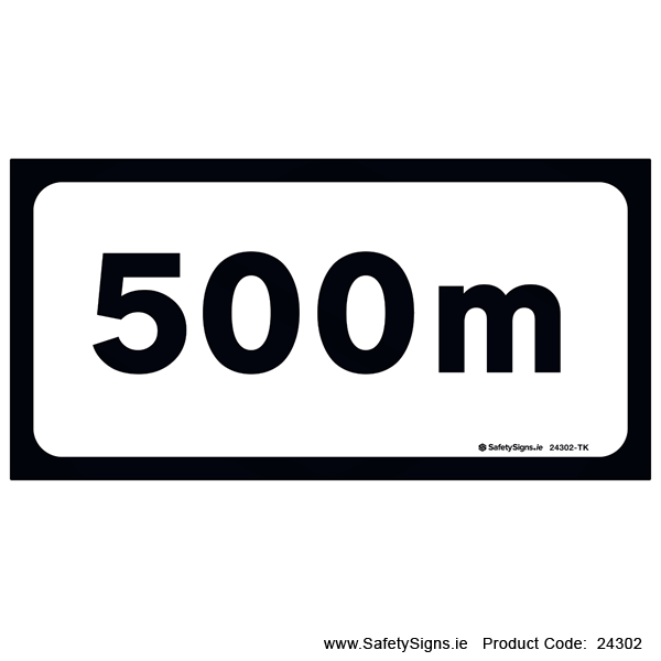 Supplementary Plate - Distance 500m - P001 - 24302 — SafetySigns.ie