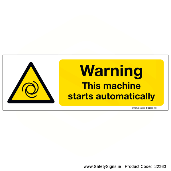 This Machine Starts Automatically - 22363