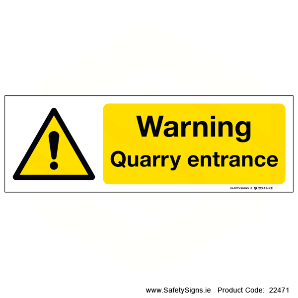 Quarry Entrance - 22471 — SafetySigns.ie