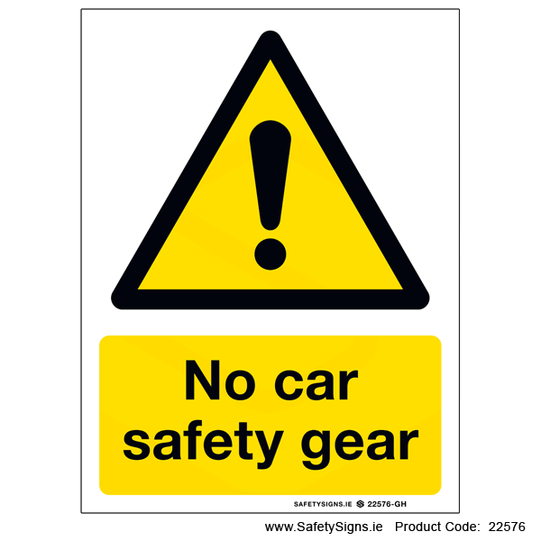 No Car Safety Gear - 22576