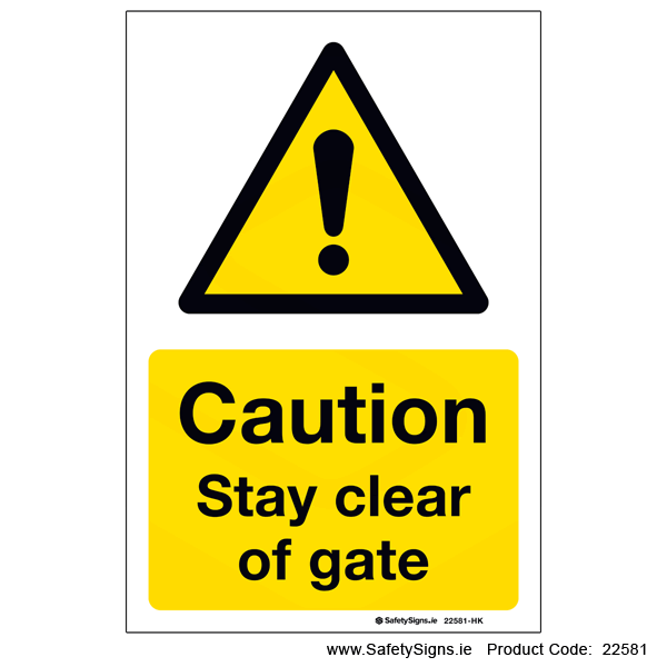 Stay Clear of Gate - 22581 — SafetySigns.ie