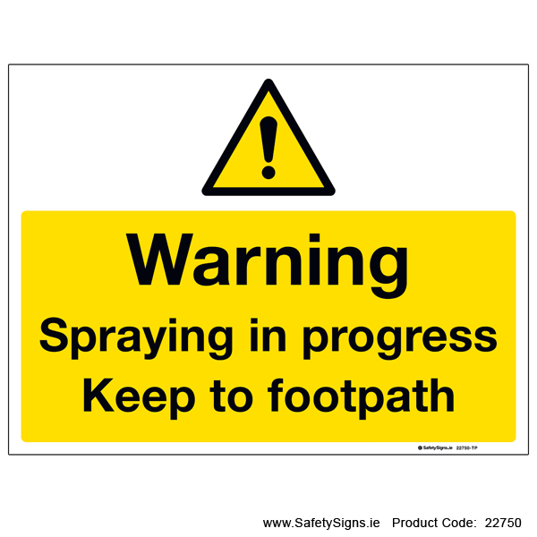 Spraying in Progress Keep to Footpath - 22750 — SafetySigns.ie